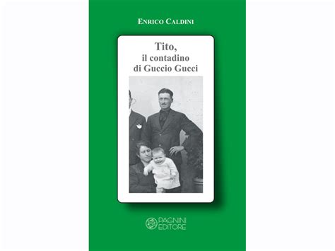 Tito, il contadino di Guccio Gucci / Enrico Caldini